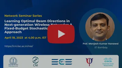 Learning Optimal Beam Directions inNext-generation Wireless Networks | Prof. Manjesh Kumar Hanawal