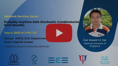 Probably Anytime-Safe Stochastic Combinatorial Semi-Bandits | Prof. Vincent Y. F. Tan